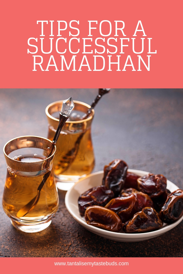 Tips For A Successful Ramadhan - Tantalise My Taste Buds